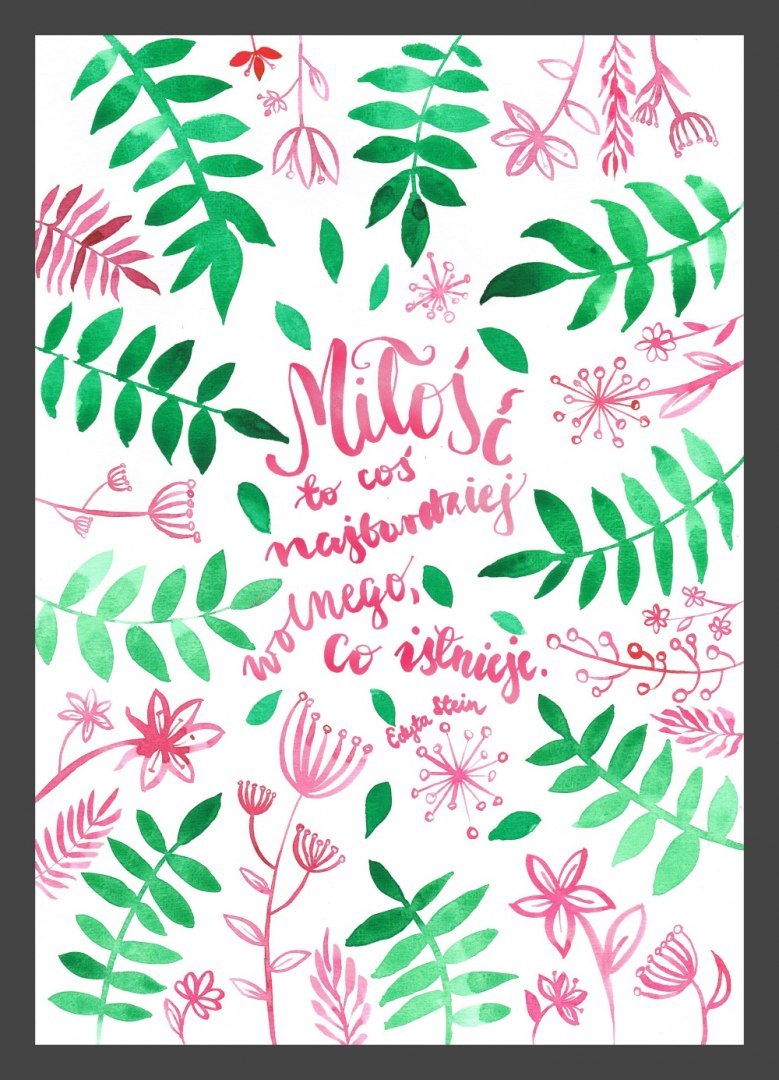 Plakat z różowymi i zielonymi roślinami otaczającymi słowa Edyty Stein.