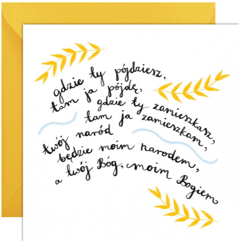 Kwadratowa kartka ze słowami z Ksiegi Rut. Otaczają je gałęzie złotych liści i delikatne niebieskie linie. W komplecie z żółtą kopertą.